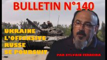 Bulletin n° 140 de Veille stratégique : l’offensive russe se poursuit