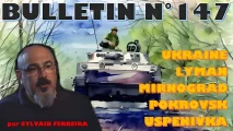 Bulletin n° 147 de Veille stratégique : Lyman, Mirnograd, Pokrovsk et Uspenivka