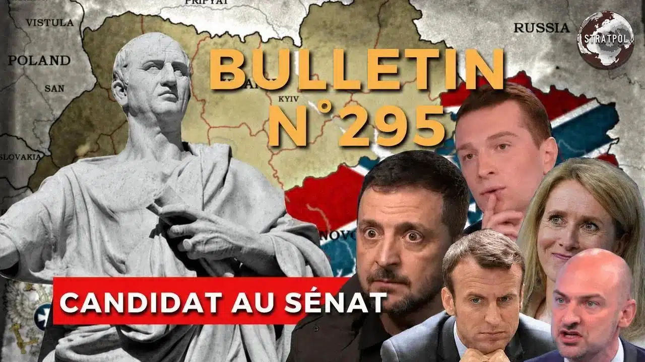 Bulletin n° 295 de Stratpol : sénatoriales 2026, débâcle otano-kiévienne et Bunker Lasserre